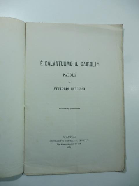 E' galantuomo il Cairoli? Parole di Vittorio Imbriani - Vittorio Imbriani - copertina