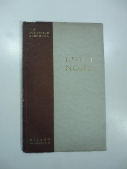 L. A. Scopinich & Figlio. Mostra retrospettiva di Luigi Nono, marzo 1934 - Pompeo Molmenti - copertina
