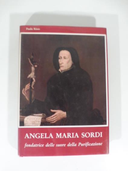 Angela Maria Sordi fondatrice delle suore della Purificazione - Paolo Risso - copertina