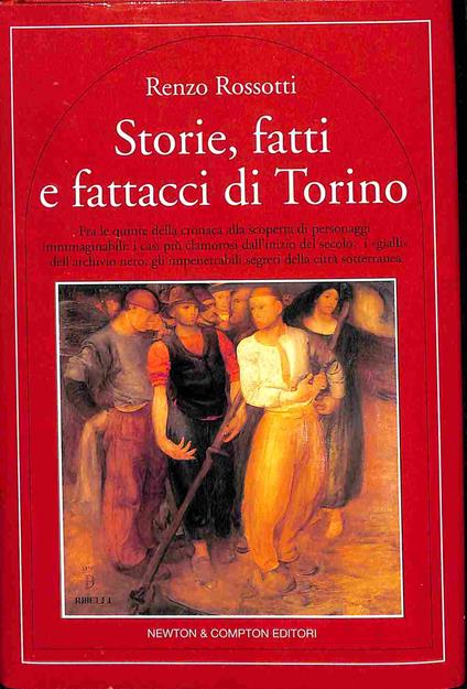 Storie, fatti e fattacci di Torino - Renzo Rossotti - copertina