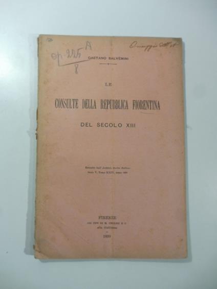 Le Consulte della Repubblica Fiorentina del Secolo XIII - Gaetano Salvemini - copertina