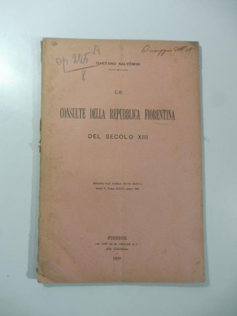 Le Consulte della Repubblica Fiorentina del Secolo XIII - Gaetano Salvemini - copertina