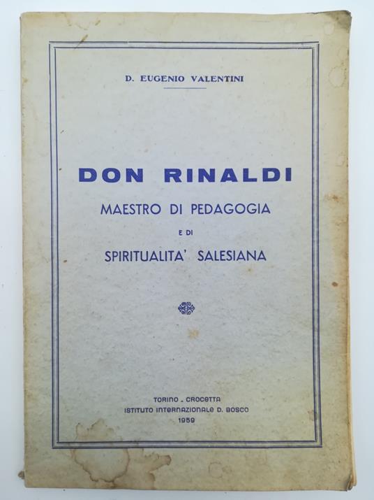 Don Rinaldi maestro di pedagogia e di spiritualita' salesiana - Eugenio Valentini - copertina