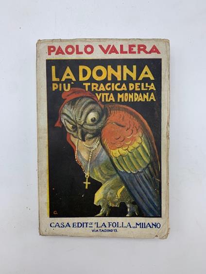 La donna piu' tragica della vita mondana. Romanzo ambientale - Paolo Valera - copertina