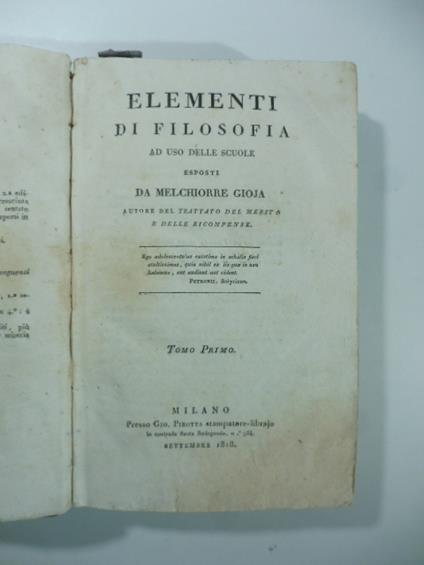 Elementi di filosofia ad uso delle scuole esposti da Melchiorre Gioja autore del Trattato del merito e delle ricompense. Tomo primo ( - secondo) - Melchiorre Gioia - copertina