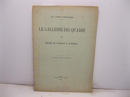 Le gallerie dei quadri nei musei di Padova e Vicenza - Giorgio Bernardini - copertina