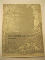 G. B. Piranesi archeologo nuovo, breve saggio di Luigi Crespi