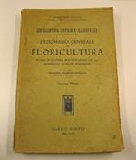 Dizionario generale di floricultura regole di cultura, moltiplicazione, usi ecc. fabbricati, attrezzi, istrumenti. Seconda edizione riveduta con oltre duemila illustrazioni. Volume primo ( - secondo)