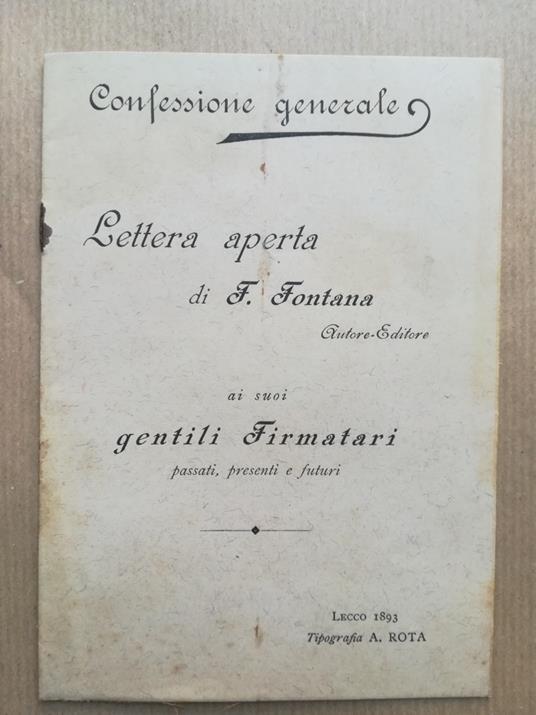 Confessione generale. Lettera aperta di F. Fontana autore-editore ai suoi gentili firmatari passati, presenti e futuri - Ferdinando Fontana - copertina