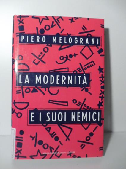 La modernita' e i suoi nemici - Piero Melograni - copertina
