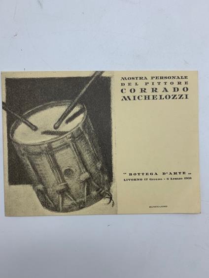 Mostra personale del pittore Corrado Michelozzi, Bottega d'Arte, Livorno, 1923 (cartolina invito) - copertina
