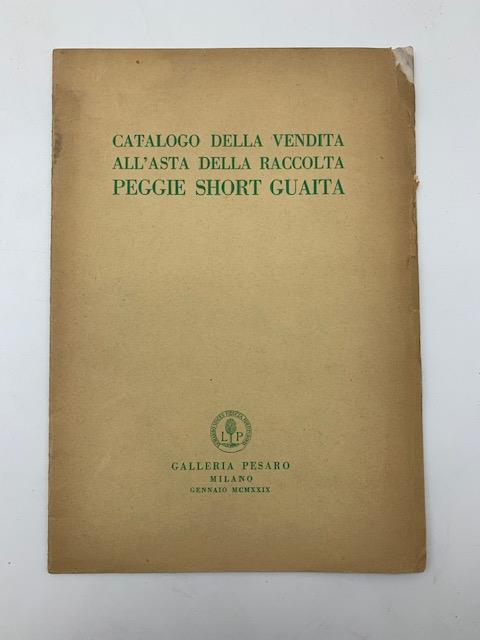 Catalogo della vendita all'asta della Raccolta Peggie Short Guaita. Galleria Pesaro, Milano - copertina