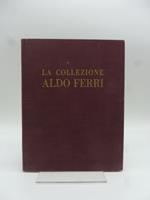 La collezione Aldo Ferri