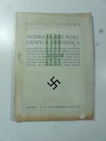 Mostra di arte fotografica germanica organizzata dalla Reichsbund deutscher amateur - fotografen E. V. di Berlino e dalla Unione Societa' Italiane Arte Fotografica ... Roma 6 - 14 novembre 1940