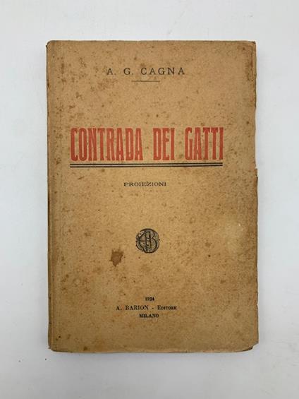 Contrada dei gatti. Proiezioni - Achille Giovanni Cagna - copertina