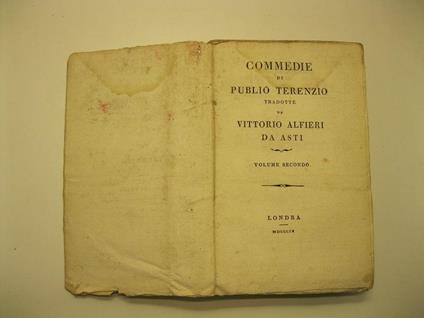 Commedie di Publio Terenzio, tradotte da Vittorio Alfieri da Asti. Volume secondo - P. Afro Terenzio - copertina