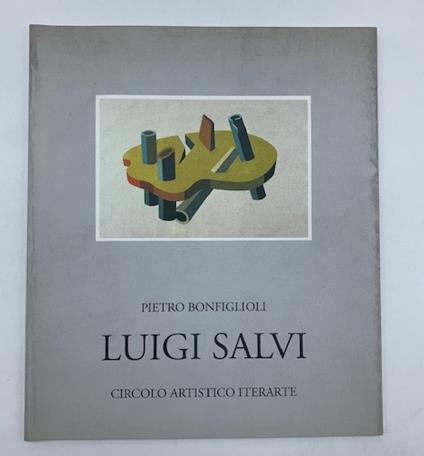 Luigi Salvi. Pittura e scultura, 16-28 marzo 1996 - Pietro Bonfiglioli - copertina