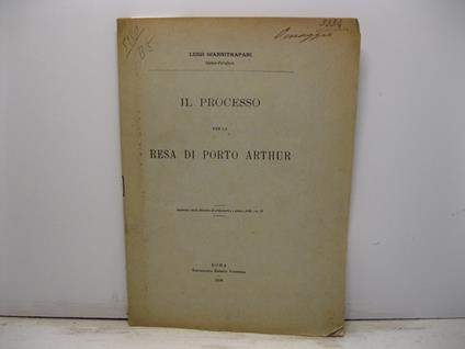 Il processo per la resa di Porto Arthur. Estratto dalla Rivista d'artiglieria e genio, 1908, vol. II - Luigi Giannitrapani - copertina