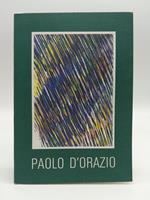 Paolo D'Orazio. Opere su carta. Deco Hotel, Perugia (catalogo della mostra)