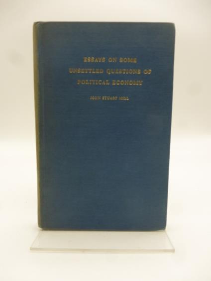 Essays on Some Unsettled Questions of Political Economy - John Stuart Mill - copertina