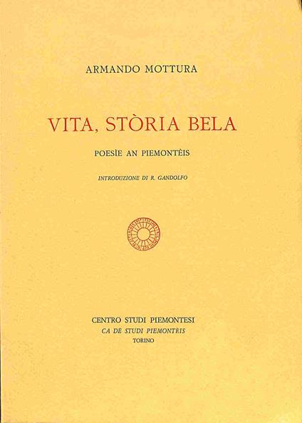 Vita, storia bela. Peisie an piemonteis - Armando Mottura - copertina