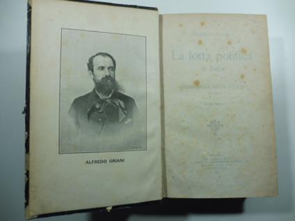 La lotta politica in Italia. Origini della lotta attuale (476-1887) - Alfredo Oriani - copertina