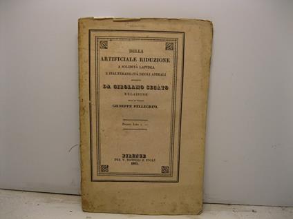 Della artificiale riduzione a solidita' lapidea e inalterabilita' degli animali scoperta da Girolamo Segato - Giuseppe Pellegrini - copertina