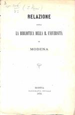 Relazione sopra la Biblioteca della R. Universita' di Modena