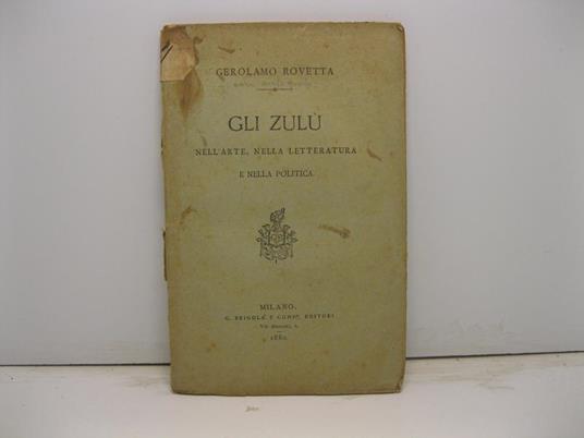 Gli Zulu' nell'arte, nella letteratura e nella politica - Gerolamo Rovetta - copertina