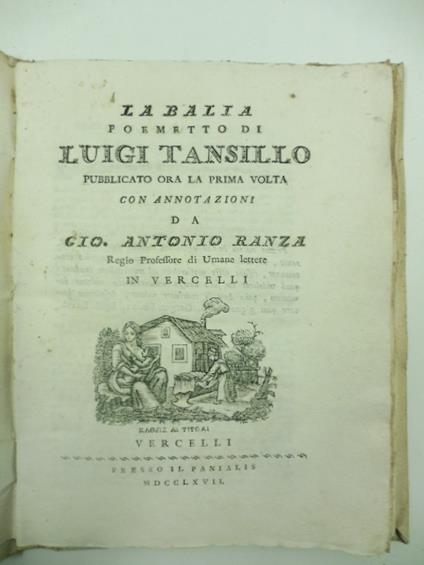 La balia. Poemetto pubblicato ora la prima volta con annotazioni da Gio. Antonio Ranza Regio Professore di Umane Lettere in Vercelli - Luigi Tansillo - copertina