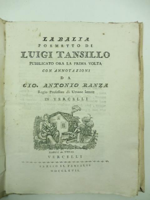 La balia. Poemetto pubblicato ora la prima volta con annotazioni da Gio. Antonio Ranza Regio Professore di Umane Lettere in Vercelli - Luigi Tansillo - copertina