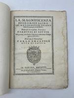 La magnificenza. Panegirico sacro...detto al Serenissimo Prencipe Cardinal di Savoia nel giorno che fondo' il Novitiato della detta Compagnia in Chieri