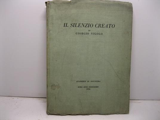 Il silenzio creato. Quaderni di novissima - Giorgio Vigolo - copertina