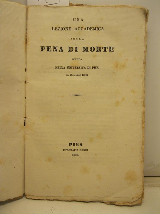 Una lezione accademica sulla pena di morte detta nella Universita' di Pisa il 18 marzo 1836 - Giovanni Carmignani - copertina