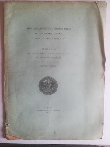 Nuove ricerche intorno a questioni antiche di topografia italica. La patria di Ennio e il nome d'Italia - Enrico Cocchia - copertina