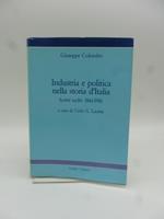 Industria e politica nella storia d'Italia. Scritti Scelti: 1861-1916