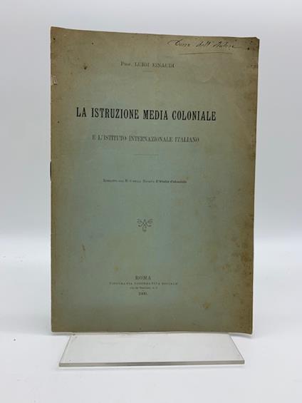 La istruzione media coloniale e l'Instituto internazionale italiano - Luigi Einaudi - copertina