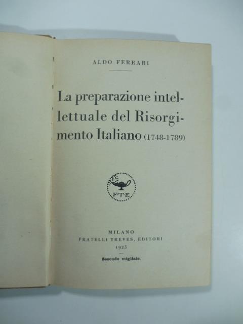 La preparazione intellettuale del Risorgimento Italiano (1748-1789) - Ferrari - copertina