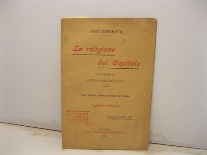 La religione del capitale. Traduzione di Guido Buggelli. Una versione italiana permessa dall'autore - Paul Lafargue - copertina