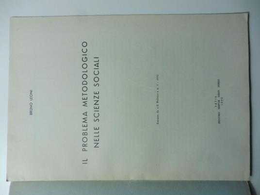 Il problema metodologico nelle scienze sociali. Estratto da Il Politico - Bruno Leoni - copertina