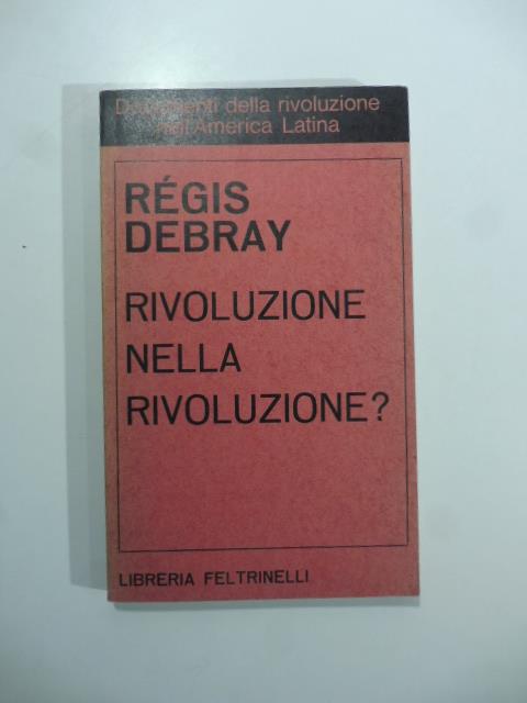 Rivoluzione nella rivoluzione? - Régis Debray - copertina