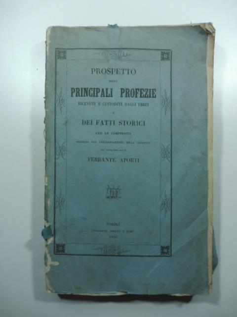 Prospetto delle principali profezie ricevute e custodite dagli Ebrei e dei fatti storici che le compirono ordinato per ammaestramento della gioventu' - Ferrante Aporti - copertina