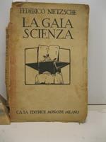 La gaia scienza. L'eterno ritorno. Introduzione e appendice di Elisabetta Foerster- Nietzsche. Prima edizione italiana autorizzata. Traduzione di Angelo Treves