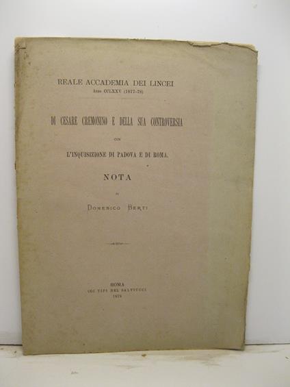 Di Cesare Cremonino e della sua controversia con l'Inquisizione di Padova e di Roma. Nota - Domenico Berti - copertina