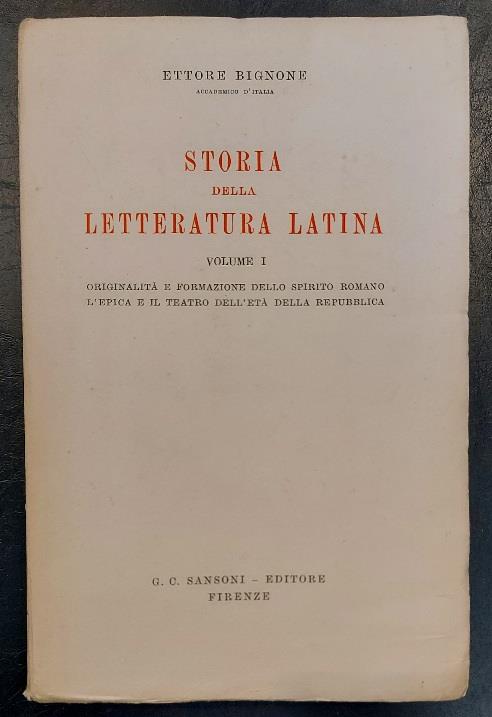 Storia della letteratura latina Volume I - Ettore Bignone - copertina