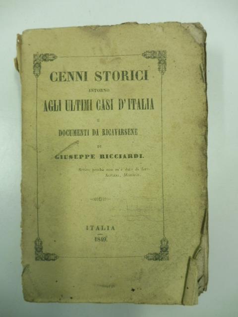 Cenni storici intorno agli ultimi casi d'Italia e documenti da ricavarsene - Giuseppe Ricciardi - copertina