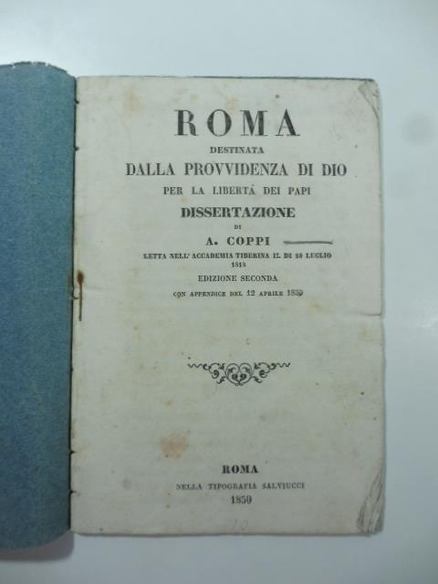 Roma destinata alla Provvidenza di Dio per la liberta' dei papi. Dissertazione - Antonio Coppi - copertina