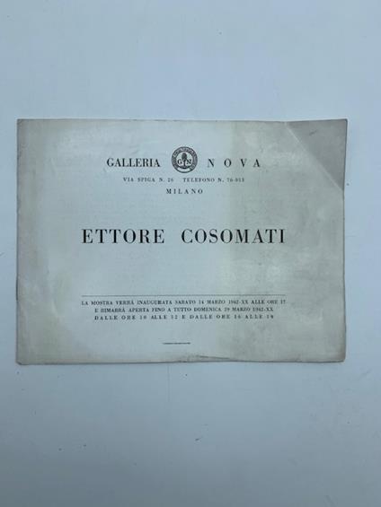 Galleria Nova. Ettore Cosomati. La mostra verra' inaugurata sabato 14 marzo 1942.. - Giulio Caprin - copertina