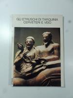 Gli Etruschi di Tarquinia, Cerveteri e Veio