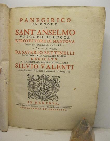 Panegirico in onore di Sant'Anselmo vescovo di Lucca e protettore di Mantova detto nel duomo di questa citta' MDCCLI da Saverio Bettinelli - Saverio Bettinelli - copertina